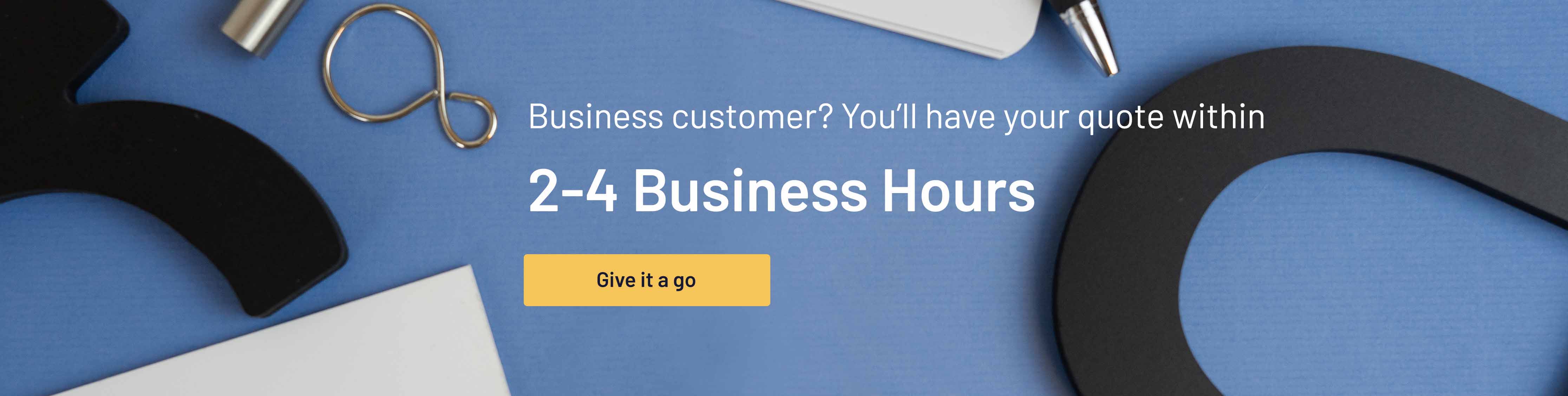 Fast quote promise for business customers: 2–4 hour response time